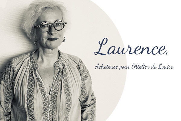 Laurence, acheteuse pour l'Atelier de Louise & Magasins Bleus